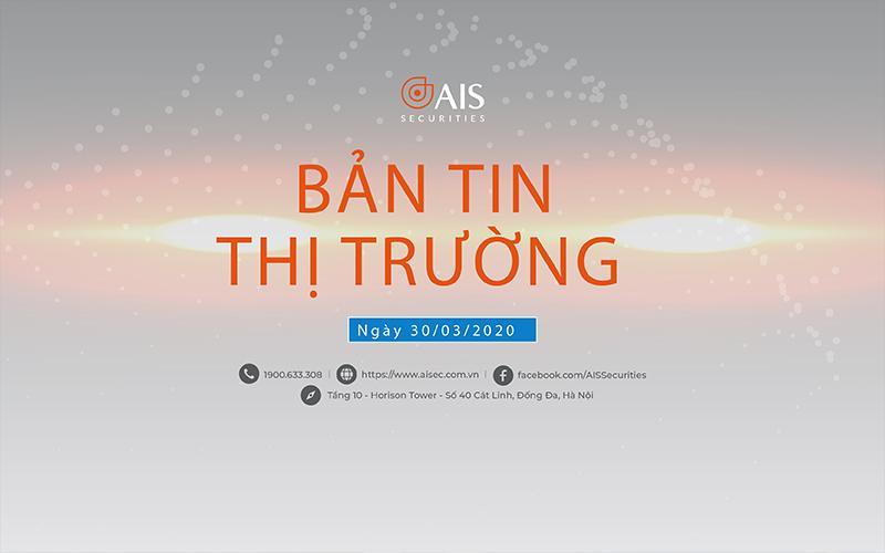 Bản tin thị trường 30/03/2020: Cổ phiếu chứng khoán và ngân hàng đua nhau nằm sàn   