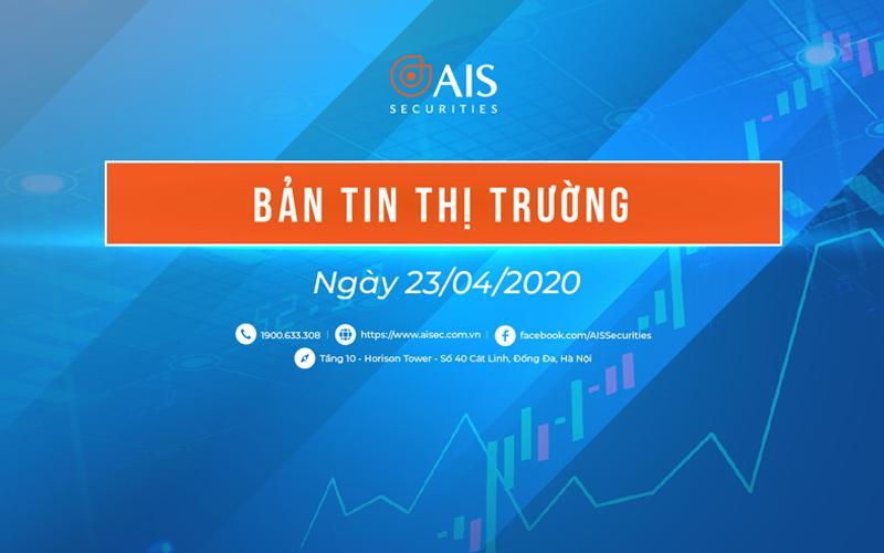 Bản tin thị trường chứng khoán 23/4/2020: Nhà đầu tư chùn tay, VN-Index chỉ tăng 5 điểm